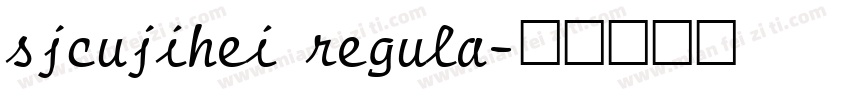 sjcujihei regula字体转换